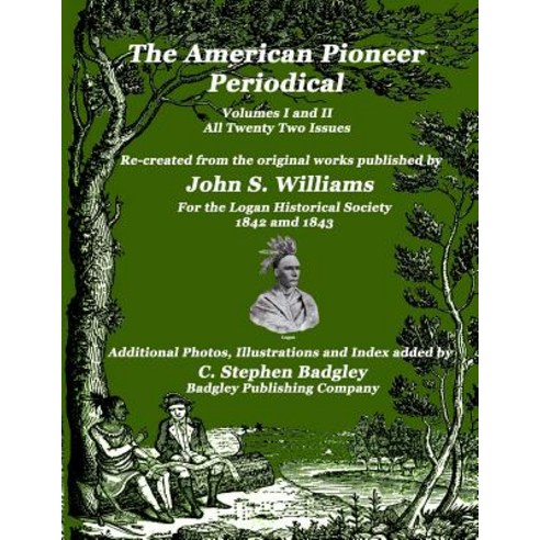 The American Pioneer Periodical: Volumes I and II Paperback, Badgley Pub Co