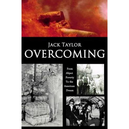 Overcoming: My Journey from Abject Poverty to the American Dream Paperback, Createspace Independent Publishing Platform