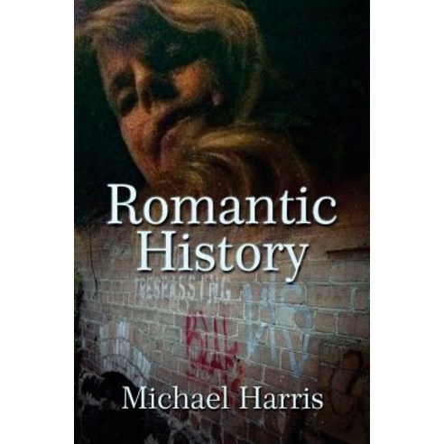 Romantic History Paperback, Createspace Independent Publishing Platform