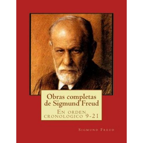 Obras Completas de Sigmund Freud: En Orden Cronologico 9-21 Paperback, Createspace Independent Publishing Platform