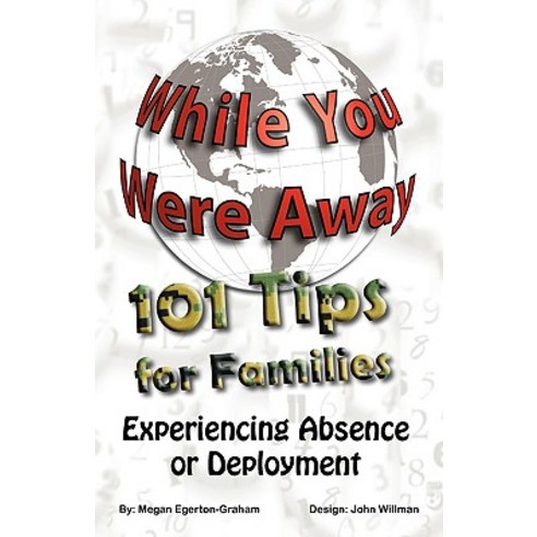 While You Were Away: 101 Tips for Families Experiencing Absence or ...