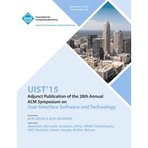 Uist 15 Adjunct to 28th ACM User Interface Software and Technology Symposium Paperback