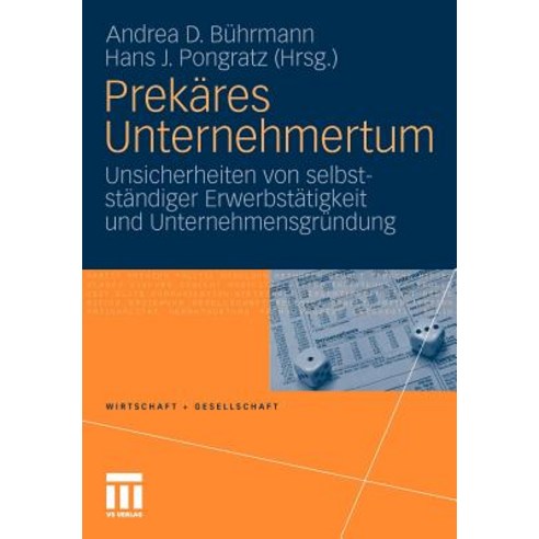 Prekares Unternehmertum: Unsicherheiten Von Selbststandiger Erwerbstatigkeit Und Unternehmensgrundung Paperback, Vs Verlag Fur Sozialwissenschaften