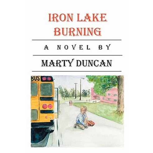 Iron Lake Burning Paperback, Booksurge Publishing