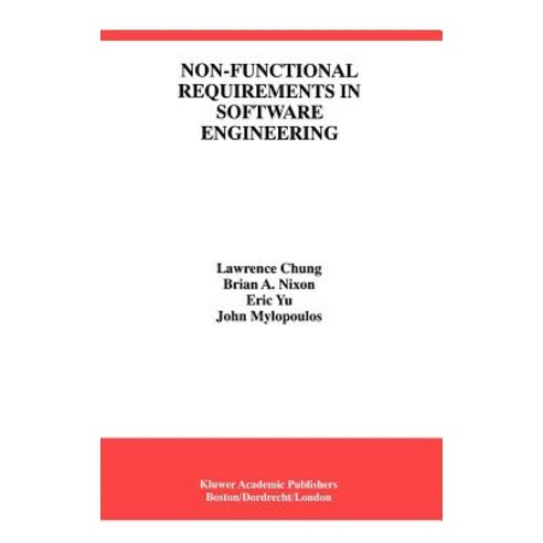 Non-Functional Requirements in Software Engineering Hardcover, Springer