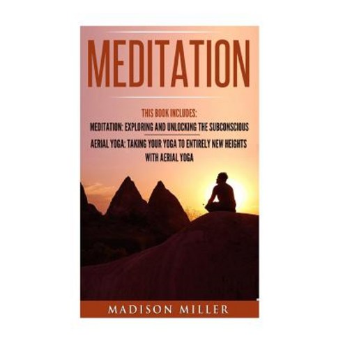 Meditation: 2 Manuscripts- Aerial Yoga Meditation Paperback, Createspace Independent Publishing Platform