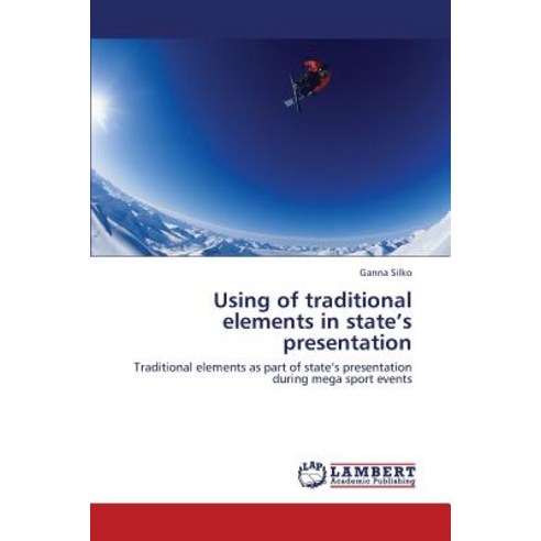 Using of Traditional Elements in State''s Presentation Paperback, LAP Lambert Academic Publishing
