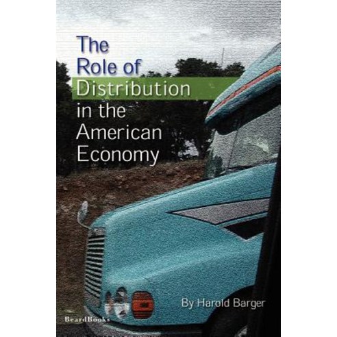 The Role of Distribution in the American Economy Paperback, Beard Books