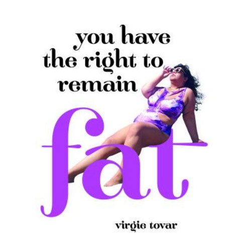 You Have the Right to Remain Fat Paperback, Feminist Press