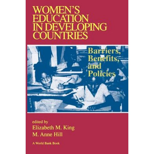Women''s Education in Developing Countries: Barriers Benefits and Policies Paperback, John Hopkins University Press