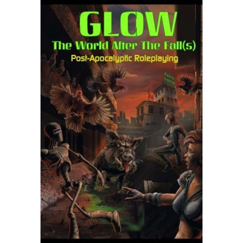 Glow: Post-Apocalyptic Role-Playing Paperback, Createspace