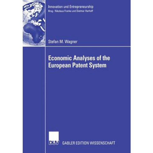 Economic Analyses of the European Patent System Paperback, Deutscher Universitatsverlag