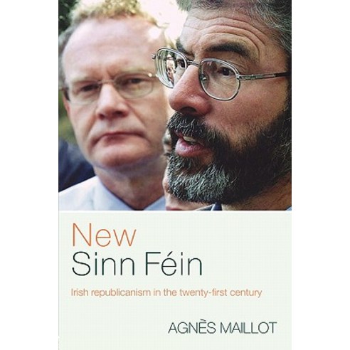 New Sinn Fein: Irish Republicanism in the Twenty-First Century Paperback, Routledge