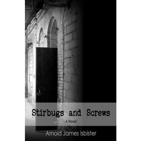 Stirbugs & Screws Paperback, Arnold James Isbister