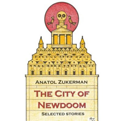 The City of Newdoom: Selected Stories Paperback, Createspace Independent Publishing Platform