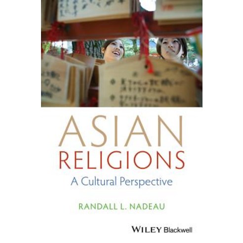 Asian Religions: A Cultural Perspective Hardcover, Wiley-Blackwell