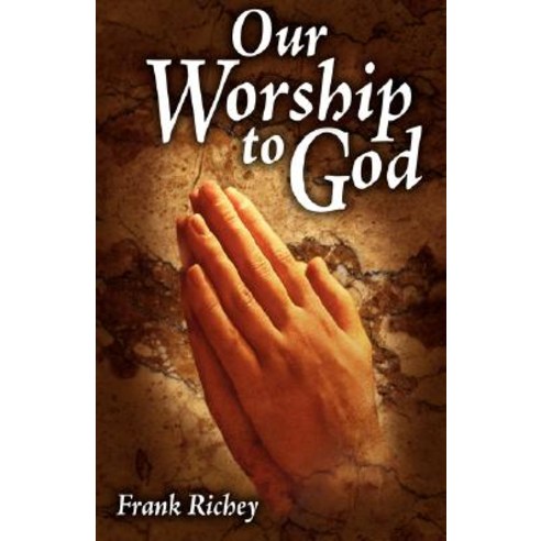 Our Worship to God Paperback, Cypress Creek Book Company