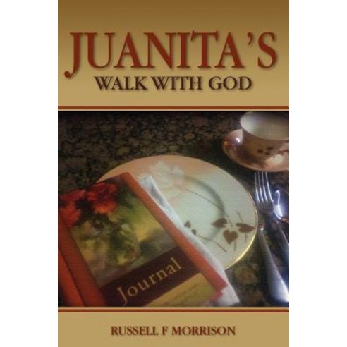 Juanita''s Walk with God Paperback, Createspace Independent Publishing Platform