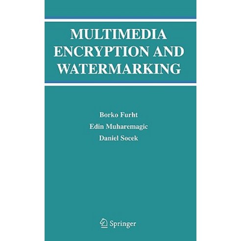 Multimedia Encryption and Watermarking Hardcover, Springer