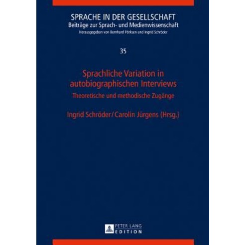 Sprachliche Variation in Autobiographischen Interviews: Theoretische Und Methodische Zugaenge Hardcover, Peter Lang Gmbh, Internationaler Verlag Der W