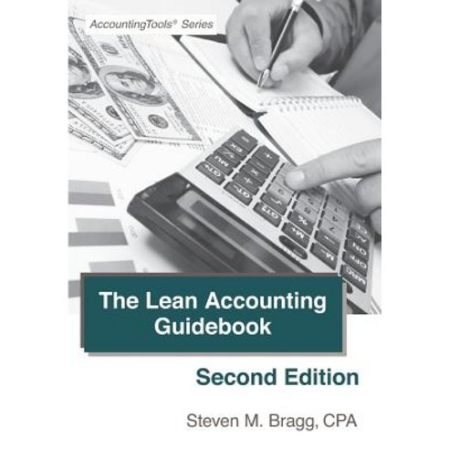 The Lean Accounting Guidebook: Second Edition: How to Create a World-Class Accounting Department Paperback, Accountingtools LLC