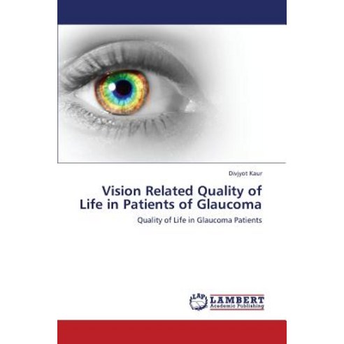 Vision Related Quality of Life in Patients of Glaucoma Paperback, LAP Lambert Academic Publishing