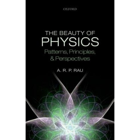 The Beauty of Physics: Patterns Principles and Perspectives Hardcover, Oxford University Press, USA