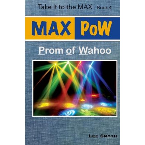 Max POW: Prom of Wahoo Paperback, Createspace Independent Publishing Platform