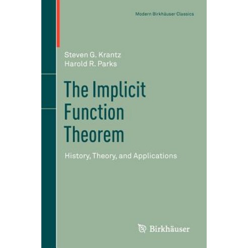 The Implicit Function Theorem: History Theory and Applications Paperback, Birkhauser