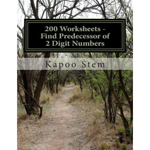 200 Worksheets - Find Predecessor of 2 Digit Numbers: Math Practice Workbook Paperback, Createspace Independent Publishing Platform