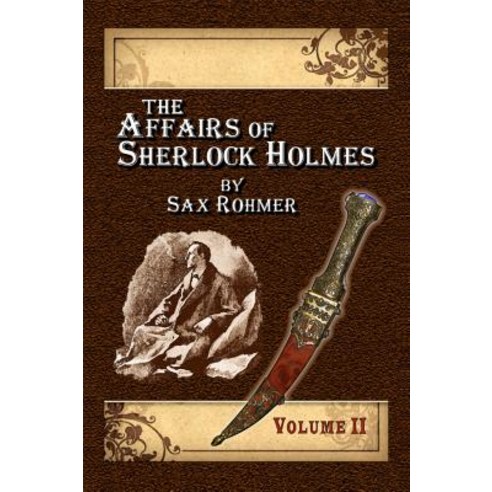 The Affairs of Sherlock Holmes by Sax Rohmer - Volume 2 Paperback, MX Publishing