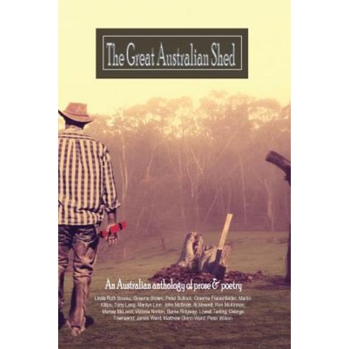 The Great Australian Shed: An Improvised Life Paperback, Linda Ruth Brooks