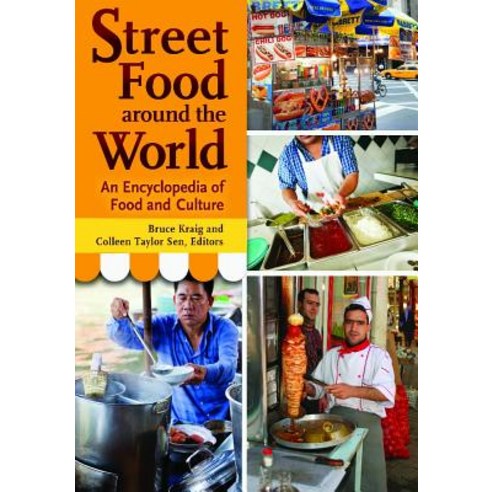 Street Food Around the World: An Encyclopedia of Food and Culture Hardcover, ABC-CLIO