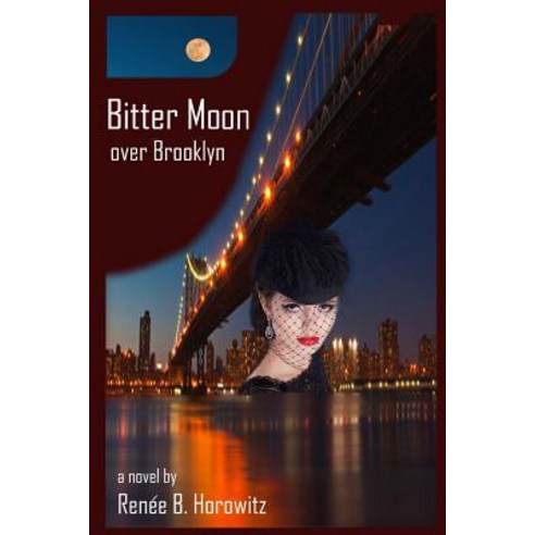 Bitter Moon Over Brooklyn Paperback, Clocktower Books