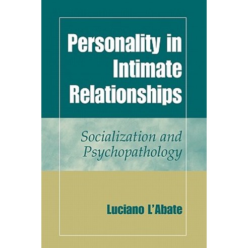 Personality in Intimate Relationships: Socialization and Psychopathology Paperback, Springer