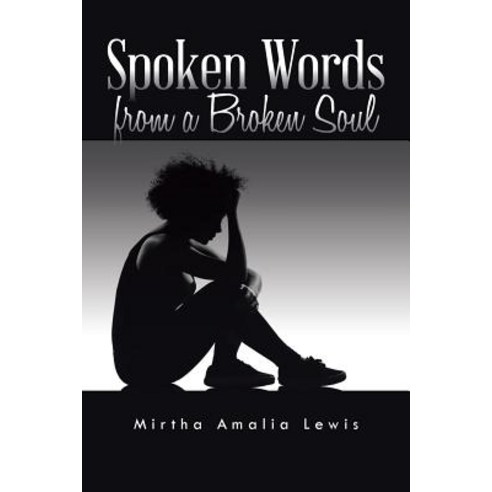 Spoken Words from a Broken Soul Paperback, iUniverse