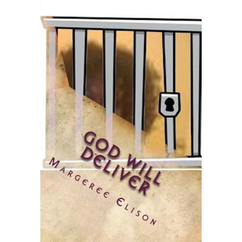 God Will Deliver Paperback, Createspace Independent Publishing Platform
