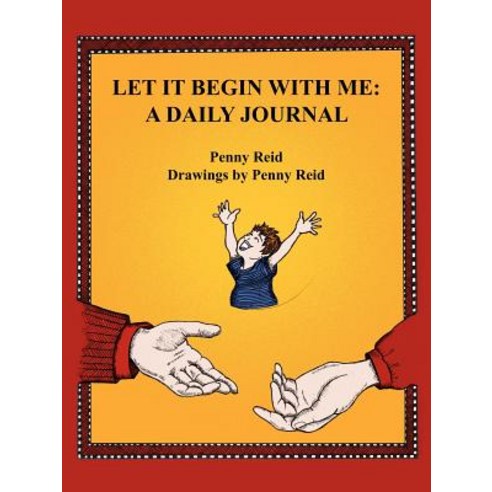 Let It Begin with Me: A Daily Journal Paperback, Authorhouse