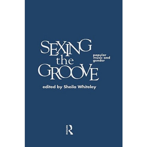 Sexing the Groove: Popular Music and Gender Hardcover, Routledge