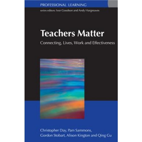 Teachers Matter: Connecting Work Lives and Effectiveness Paperback, Open University Press