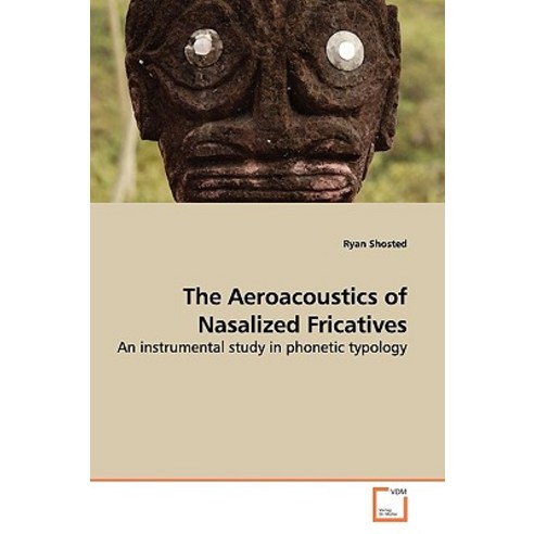 The Aeroacoustics of Nasalized Fricatives Paperback, VDM Verlag