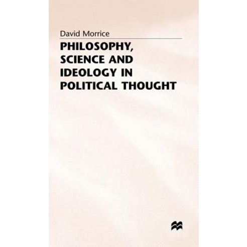 Philosophy Science and Ideology in Political Thought Hardcover, Palgrave MacMillan