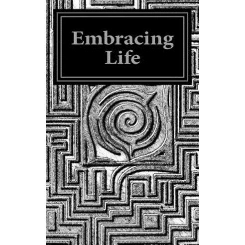 Embracing Life: A Look at Death Paperback, Createspace Independent Publishing Platform