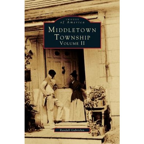 Middletown Township Volume II Hardcover, Arcadia Publishing Library Editions