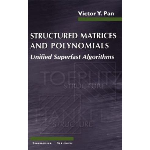 Structured Matrices and Polynomials: Unified Superfast Algorithms Hardcover, Birkhauser