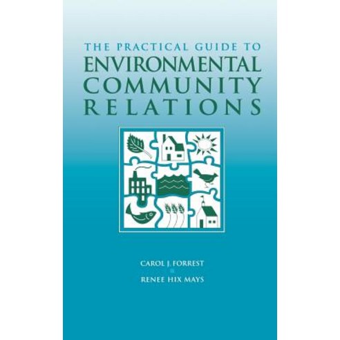 The Practical Guide to Environmental Community Relations Hardcover, Wiley