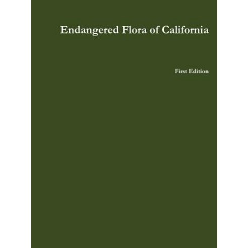 Endangered Flora of California Paperback, Lulu.com