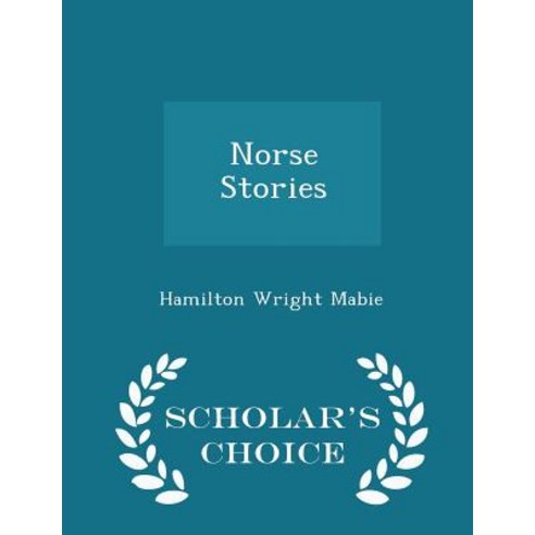 Norse Stories - Scholar''s Choice Edition Paperback