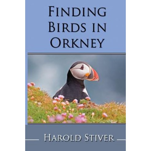 Finding Birds in Orkney Paperback, Harold Stiver Publishing