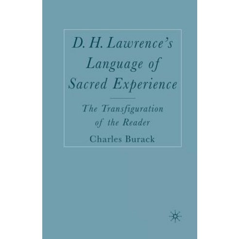 D. H. Lawrence''s Language of Sacred Experience: The Transfiguration of the Reader Paperback, Palgrave MacMillan